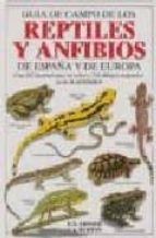 Guia De Campo De Los Reptiles Y Anfibios De España Y De Europa PDF