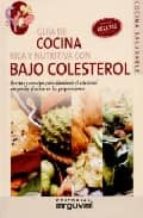 Guia De Cocina Rica Y Nutritiva Con Bajo Colesterol Recetas Y Con Sejos Para Disminuir El Colesterol Sin Perder El Sabor En Las Preparaciones PDF