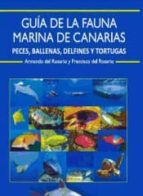 Guía De La Fauna Marina De Canarias: Peces, Ballenas, Delfines Y Tortugas PDF