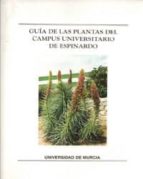 Guia De Las Plantas Del Campus Universitario De Espinardo PDF