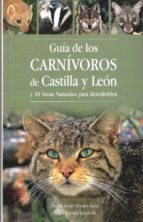 Guia De Los Carnivoros De Castilla Y Leon