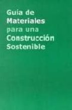 Guia De Materiales Para Una Construccion Sostenible