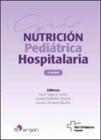 Guía De Nutrición Pediátrica Hospitalaria, 4ª Edición