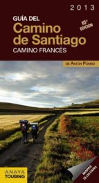 Guia Del Camino De Santiago 2013: Camino Frances