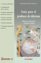 Guia Para El Profesor De Idiomas: Didactica Del Español Y Segunda S Lenguas PDF