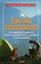 Guia Para Excursionistas: Un Manual Completo Para Andar Por El Ca Mpo Y La Montaña