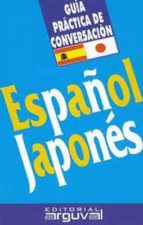 Guia Practica De Conversacion Español-japones