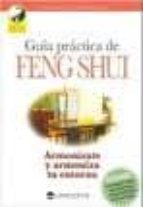 Guia Practica De Feng Shui. Armonizate Y Armoniza Tu Entorno