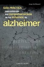 Guia Practica Para Entender Los Comportamientos De Los Enfermos D E Alzheimer