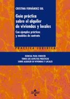 Guia Práctica Sobre El Alquiler De Viviendas Y Locales: Con Ejemplos Practicos Y Modelos De Contrato PDF