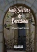 Guia Secreta De Barcelona Y Su Provincia