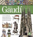 Guida Visuale Dell Opera Completa Di Antoni Gaudi