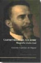 Gumersindo De Azcarate: Biografia Intelectual