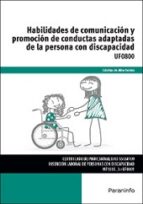 Habilidades De Comunicacion Y Promocion De Conductas Adaptadas De La Persona Con Discapacidad Uf0800