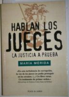 Hablan Los Jueces. La Justicia A Prueba. Prólogo De Federico Carlos Sainz De Robles