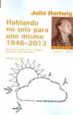 Hablando No Solo Para Uno Mismo 1946-2013