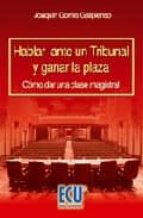 Hablar Ante Un Tribunal Y Ganar La Plaza: Como Dar Una Clase Magistral PDF