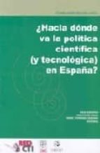 ¿hacia Donde Va La Politica Cientifica En España?