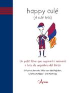 Happy Cule. El Cule Feliç PDF
