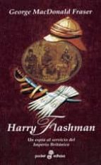 Harry Flashman: Un Espia Al Servicio Del Imperio Britanico