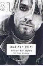 Heavier Than Heaven: Kurt Cobain. La Bibliografia