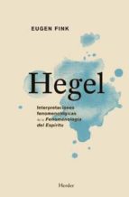 Hegel: Interpretaciones Fenomenologicas De La Fenomenologia Del E Spiritu