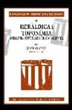 Heraldica I Toponimia. Origens Populars De Catalunya PDF