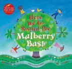 Here We Go Round The Mulberry Bush
