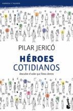 Heroes Cotidianos: Descubre El Valor Que Llevas Dentro PDF