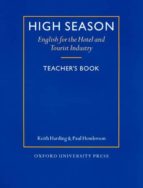 High Season: English For The Hotel And Tourist Industry: Teacher S Book