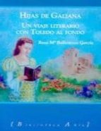 Hijas De Galiana: Un Viaje Literario Con Toledo Al Fondo