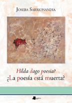 Hilda Dago Poesia?/ ¿la Poesia Esta Muerta?