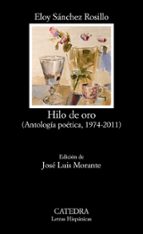 Hilo De Oro: Antologia Poetica, 1974-2011