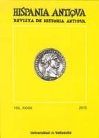 Hispania Antiqua Nº 39 : Revista De Historia Antigua