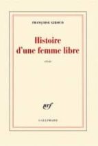 Histoire D Une Femme Libre: Recit PDF