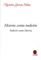 Historia Contra Tradicion. Tradicion Contra Historia PDF