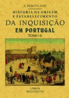 Historia Da Origem E Establecimiento Da Inquisição Em Portugal