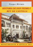 Historia De Don Pedro I Rey De Castilla PDF