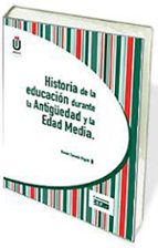 Historia De La Educacion Durante La Antigüedad Y La Edad Media