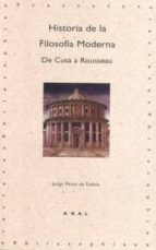 Historia De La Filosofia Moderna: De Cusa A Rousseau