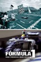 Historia De La Formula 1 : Pasado Y Presente De La Max Ima Competencion