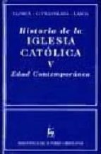 Historia De La Iglesia Catolica, V: Edad Contemporanea