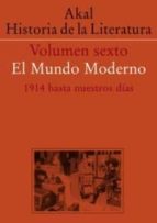 Historia De La Literatura : El Mundo Moderno, 1914 Hasta Nuestros Dias PDF
