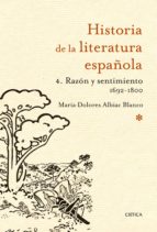 Historia De La Literatura Española 4. Razon Y Sentimiento. El Siglo Xviii