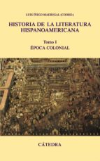 Historia De La Literatura Hispanoamericana I: Epoca Colonial