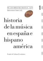 Historia De La Musica En España E Hispanoamerica : De Los Origenes Hasta C. 1470