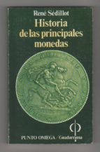 Historia De Las Principales Monedas. Dos Mil Años De Aventura