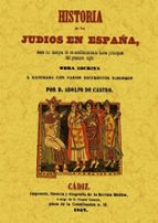 Historia De Los Judios En España Desde Los Tiempos De Su Establec Imiento Hasta Principios Del Presente Siglo