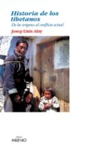Historia De Los Tibetanos: De Los Origenes Al Conflicto Actual