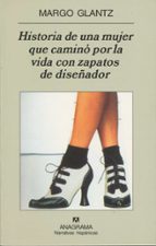 Historia De Una Mujer Que Camino Por La Vida Con Zapatos De Diseñ Ador PDF